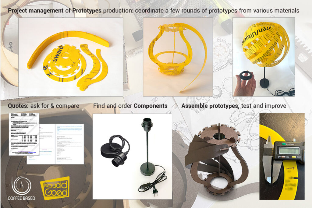 Project management of Prototypes production: coordinate a few rounds of prototypes from various materials
Quotes: ask for & compare
Find and order Components
Assemble prototypes, test and improve

